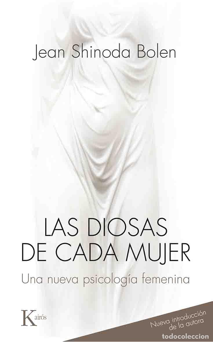 Libros de segunda mano: Las Diosas de Cada Mujer: Una Nueva Psicolog&iacute;a Femenina - Bolen, Jean Shinoda - Editorial Kair&oacute;s