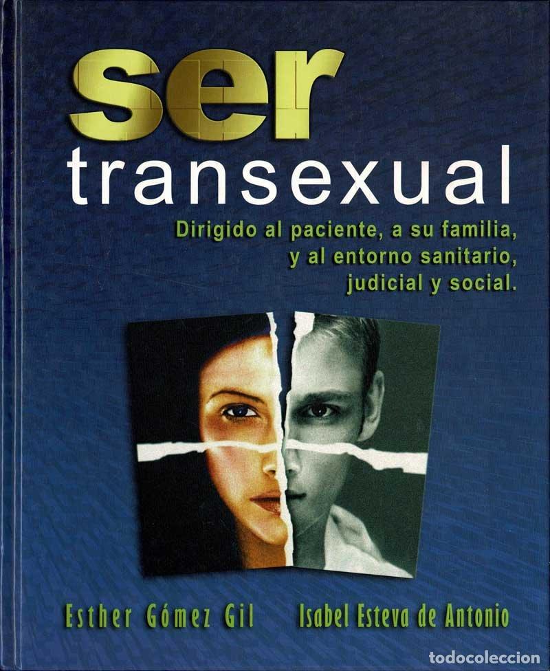 Libros de segunda mano: Ser transexual - Esther G&oacute;mez Gil, Isabel Esteva de Antonio