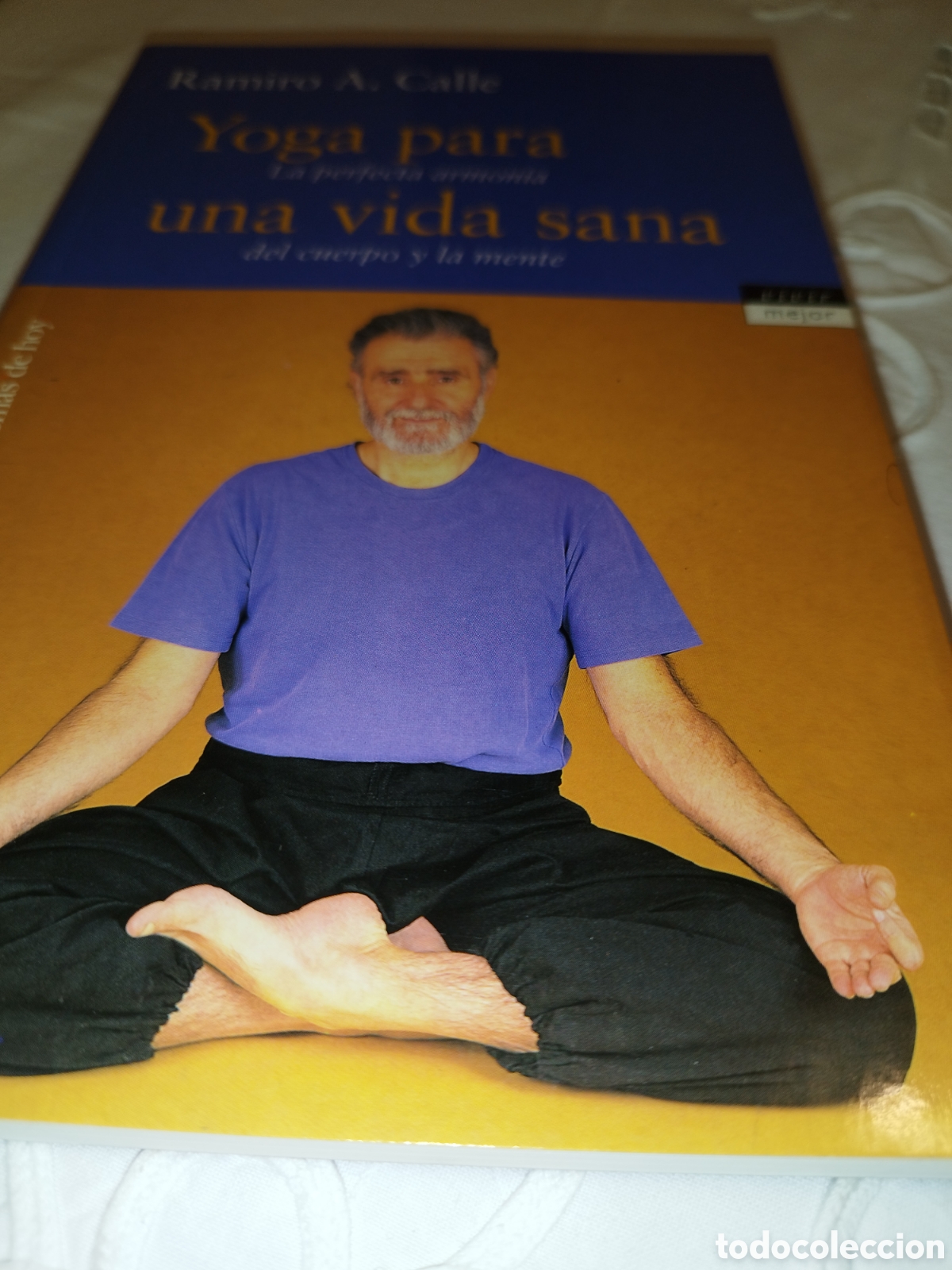 Libros de segunda mano: RAMIRO A. CALLE: YOGA PARA UNA VIDA SANA. ARMONIA CUERPO-MENTE. TEMAS DE HOY, 20OO. PRIMERA EDICION