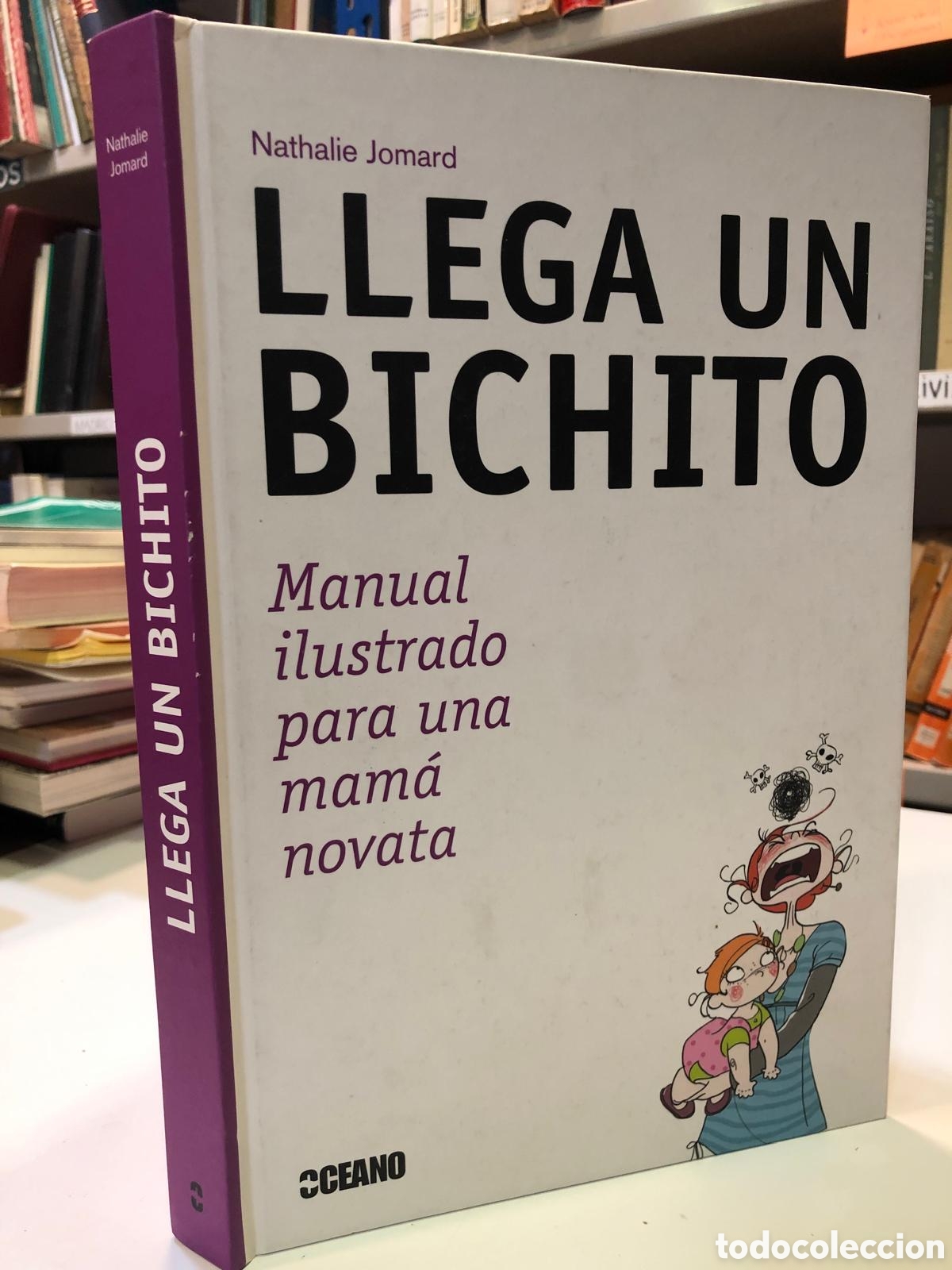 Gebrauchte B&uuml;cher: Llega un bichito. Manual ilustrado para una mam&aacute; novata - Nathalie Jomard