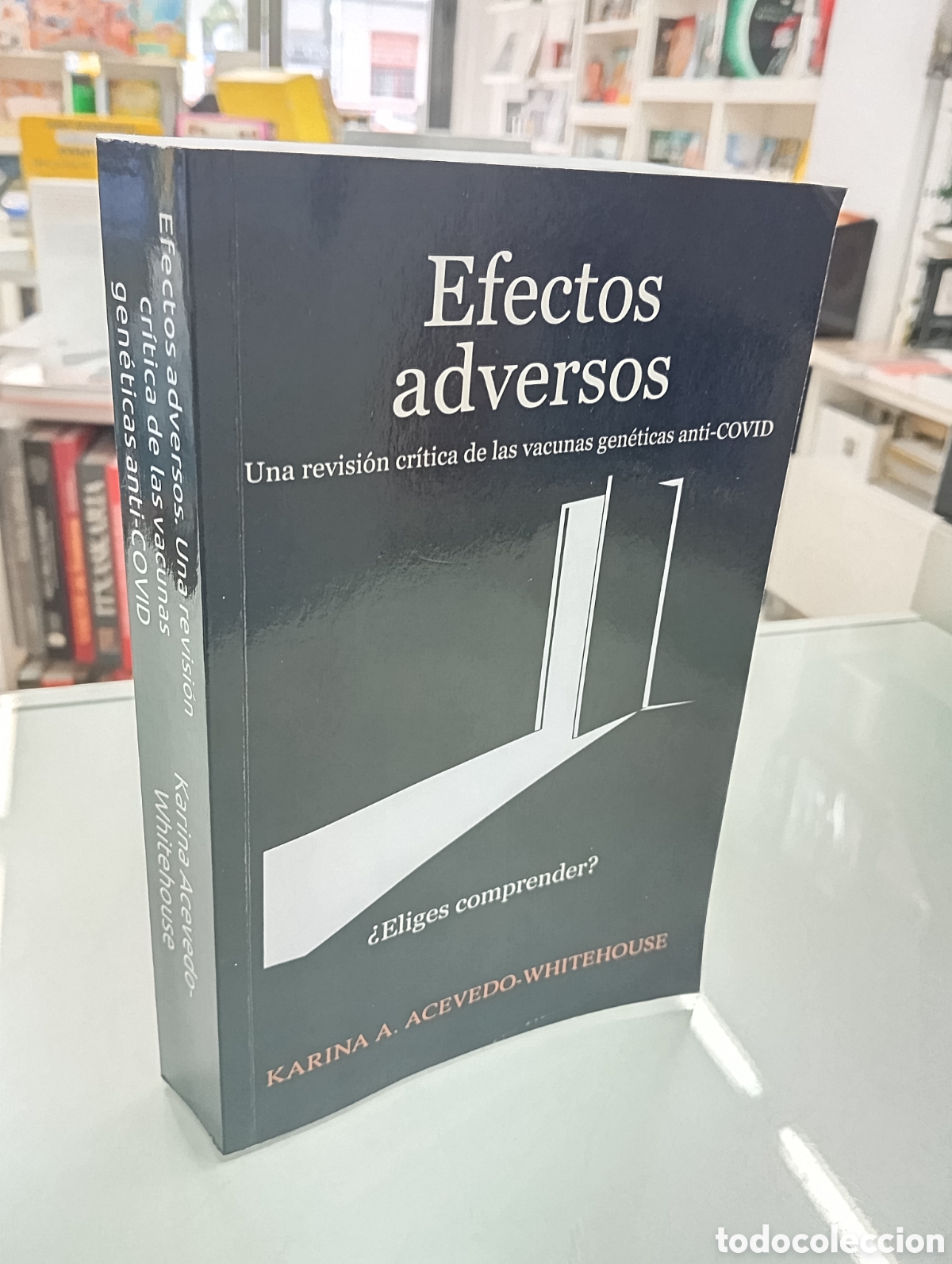 Libros de segunda mano: EFECTOS ADVERSOS REVISI&Oacute;N CR&Iacute;TICA DE LAS VACUNAS GENETICAS ANTI-COVID KARINA ACEVEDO SECUNDARIOS