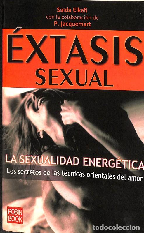 Gebrauchte B&uuml;cher: &Eacute;xtasis Sexual: La Sexualidad Energ&eacute;tica - Sa&iuml;da Elkefi - Ediciones Robinbook - Sexualidad
