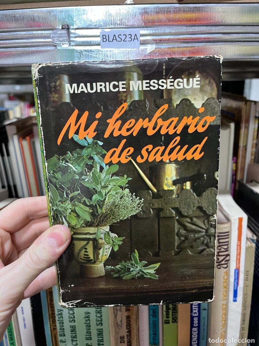 Libros de segunda mano: BLAS23A Mi herbario de salud MAURICE MESS&Eacute;GU&Eacute;