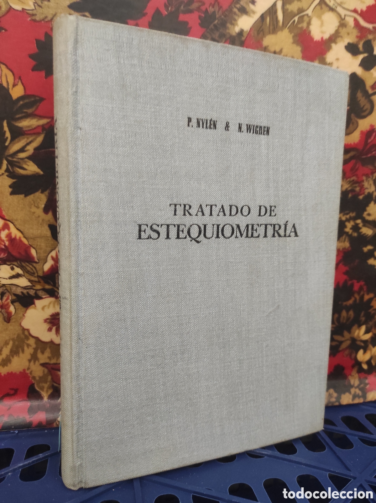 Livres d'occasion: NYLEN / WIGREN : TRATADO DE ESTEQUIOMETR&Iacute;A (PEDIDO MINIMO 10&euro;)