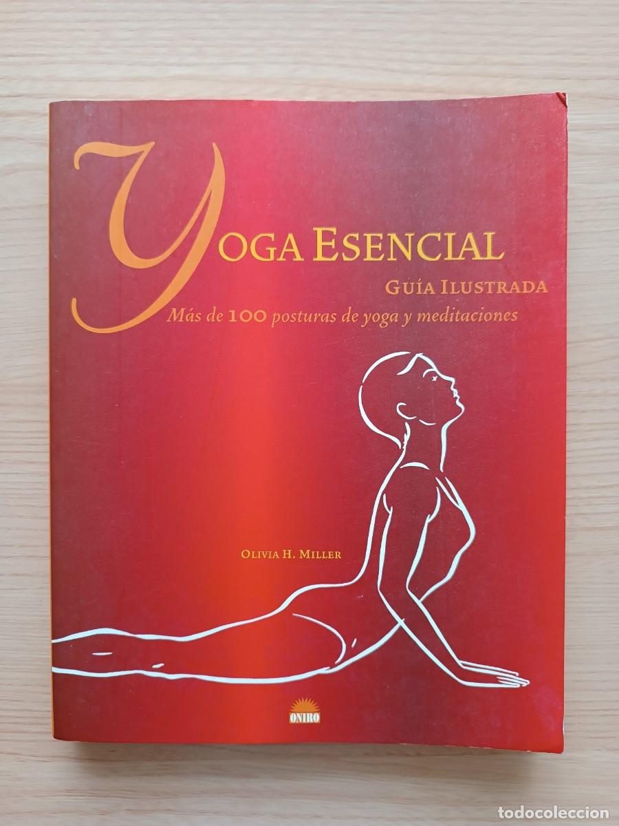 Libros de segunda mano: Yoga esencial. Gu&iacute;a ilustrada - Olivia H. Miller. Oniro