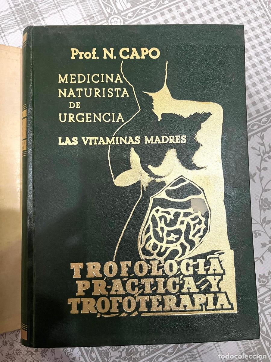 Libros de segunda mano: Prof. N. CAPO - MEDICINA NATURISTA DE URGENCIA. LAS VITAMINAS MADRES. 1969.