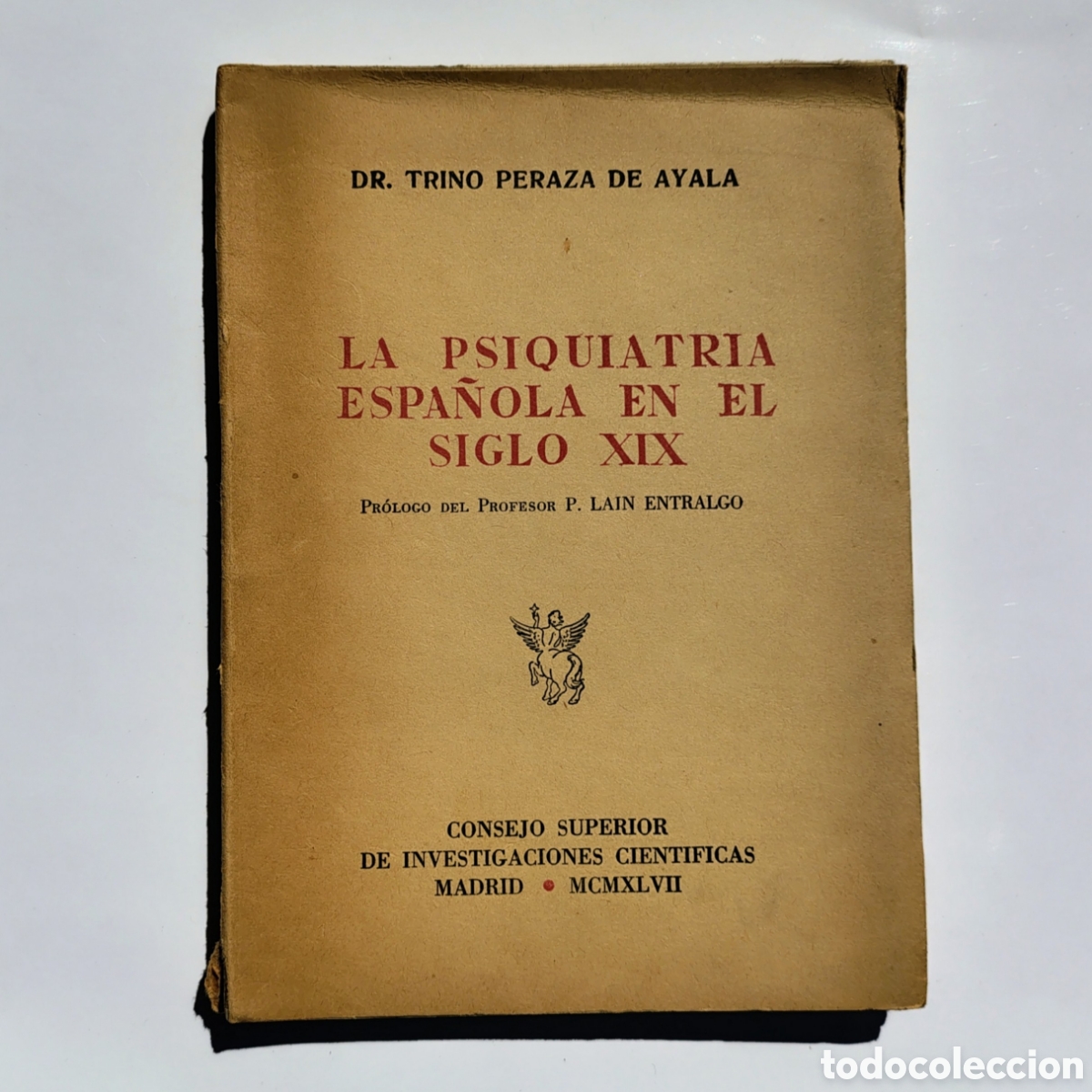 Libros de segunda mano: La psiquiatr&iacute;a espa&ntilde;ola en el siglo XIX &mdash; Trino Peraza de Ayala (1947) CSIC