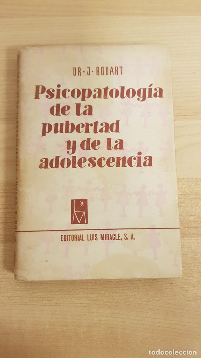 Libros de segunda mano: PSICOPATOLOGIA DE LA PUBERTAD Y LA ADOLESCENCIA. JULEN ROUART. 1&ordf; EDICION 1958