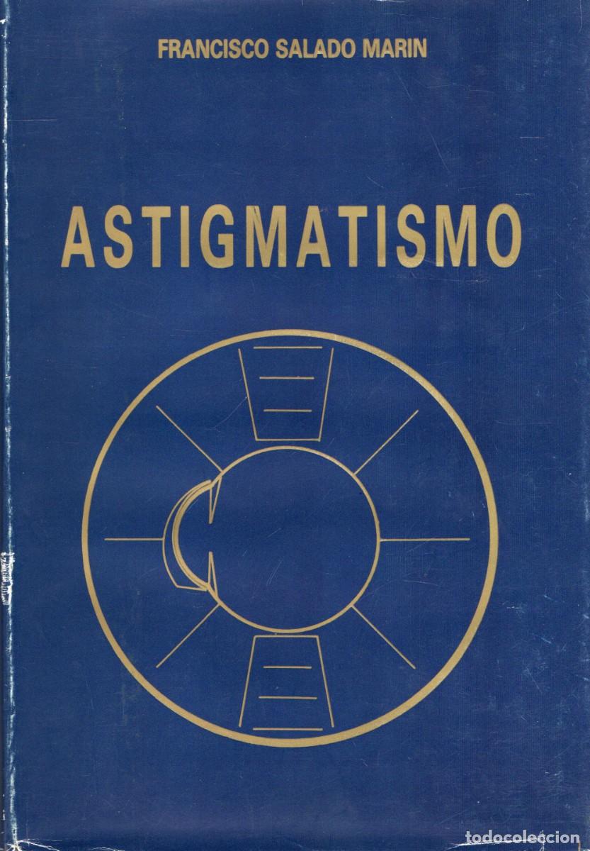 Libros de segunda mano: ASTIGMATISMO SALADO MARIN, FRANCISCO A-MEDI-1216
