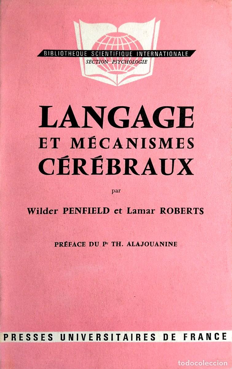 Libros de segunda mano: LANGAGE ET M&Eacute;CANISMES C&Eacute;R&Eacute;BRAUX, POR WILDER PENFIELD Y LAMAR ROBERT, 1963