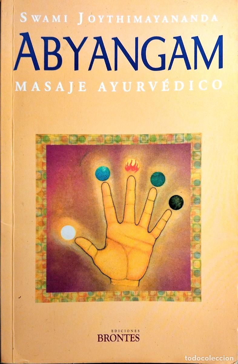 Libros de segunda mano: ABYANGAM, MASAJE AYURV&Eacute;DICO. MANUAL DE TRATAMIENTOS NATURALES, POR SWAMI JOYTHIMAYANANDA