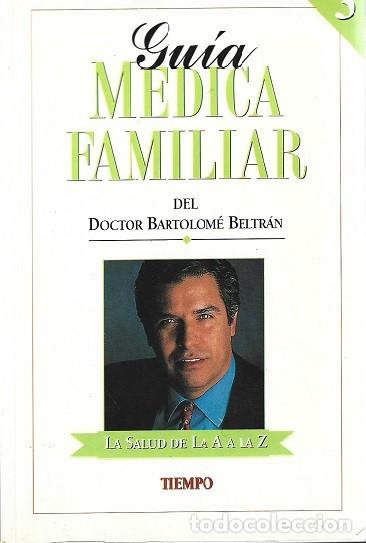 Livres d'occasion: GU&Iacute;A M&Eacute;DICA FAMILIAR, N&ordm; 3. DR. BARTOLOM&Eacute; BELTR&Aacute;N. TIEMPO. LA SALUD DE LA A A LA Z.