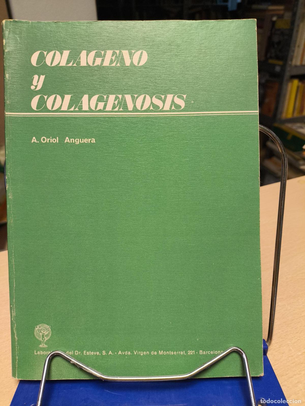 Libros de segunda mano: COLAGENO Y COLAGENOSIS - A. ORIOL ANGUERA - LABORATORIOS ESTEVE - A. ORIOL ANGUERA