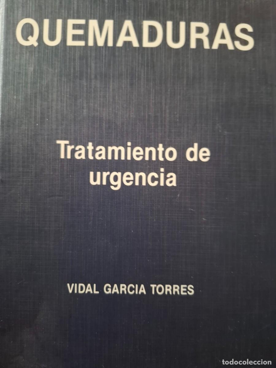 Libros de segunda mano: quemaduras tratamiento de urgencia Dr Vidal Garc&iacute;a Torres