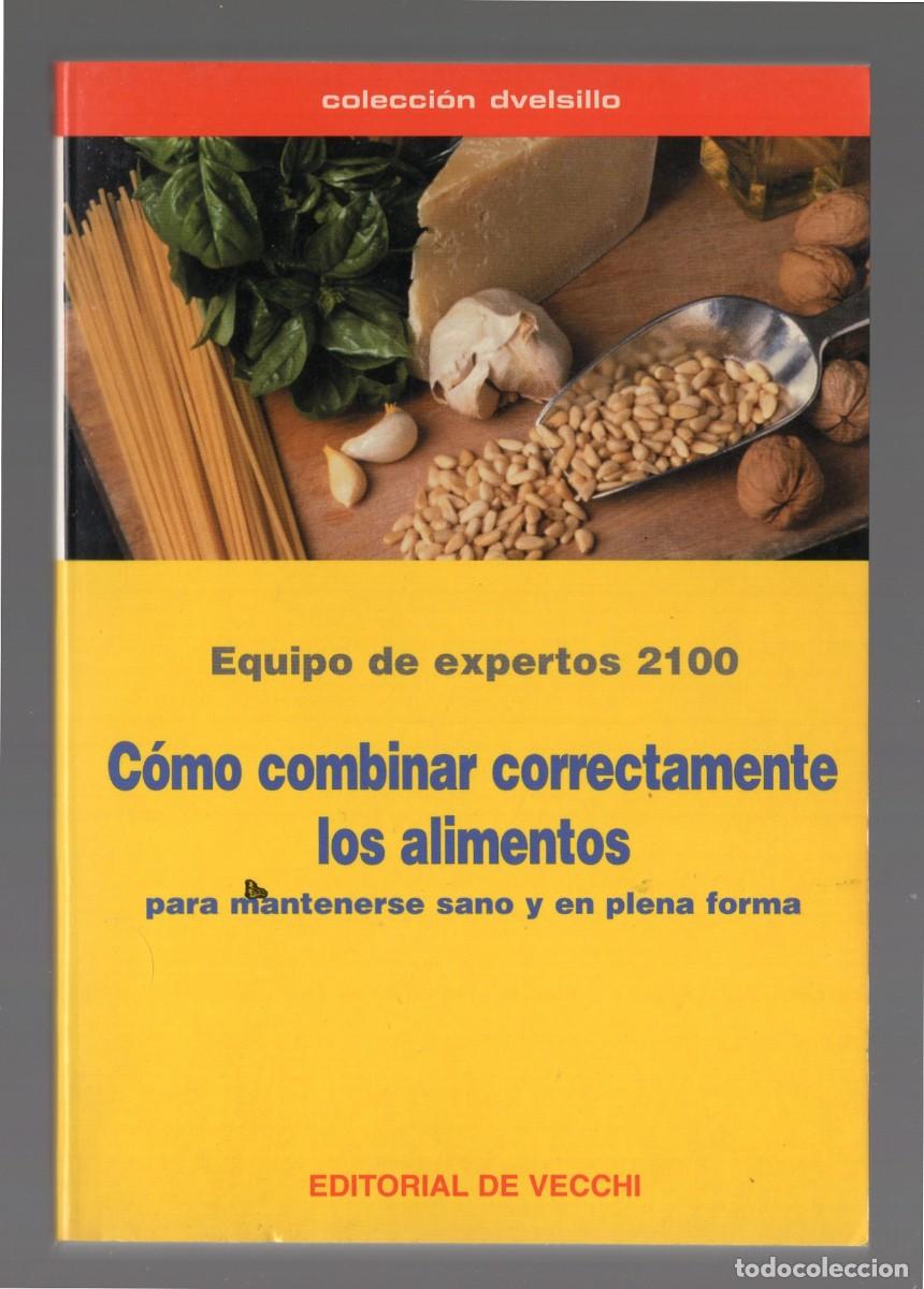 Libros de segunda mano: C&oacute;mo combinar correctamente los alimentos - Equipo de expertos 2100 / Editorial De Vecchi, 2004