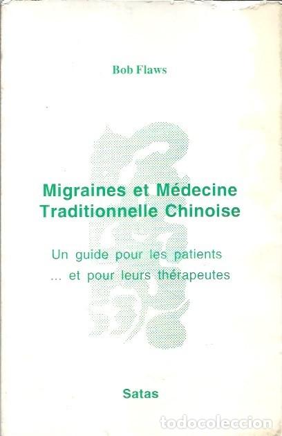 Libros de segunda mano: MIGRAINES ET MEDECINE TRADITIONNELLE CHINOISE BOB FLAWS SATAS
