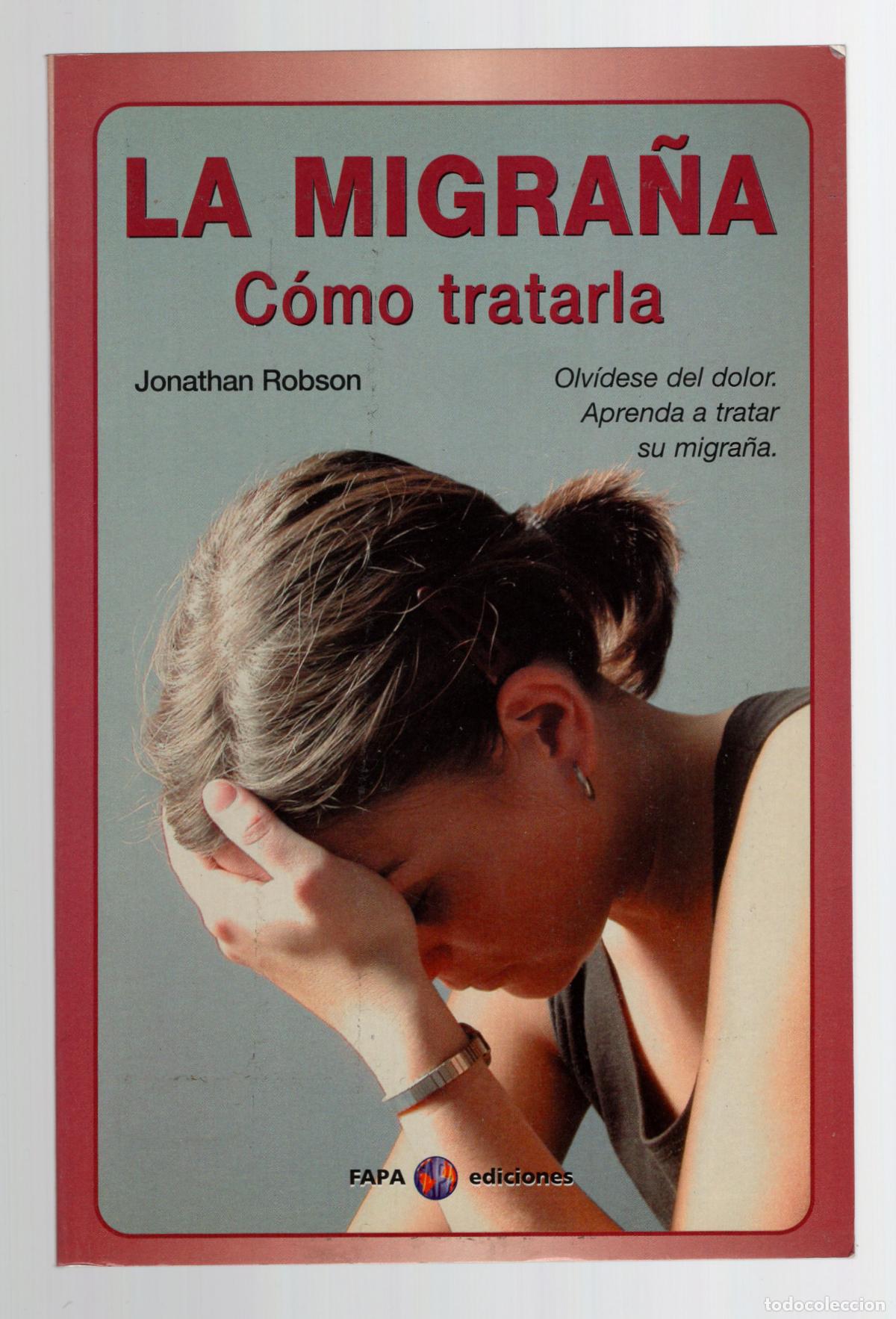 Libros de segunda mano: 95 | La migra&ntilde;a: c&oacute;mo tratarla. Jonathan Robson -Fapa Ediciones, 2003-