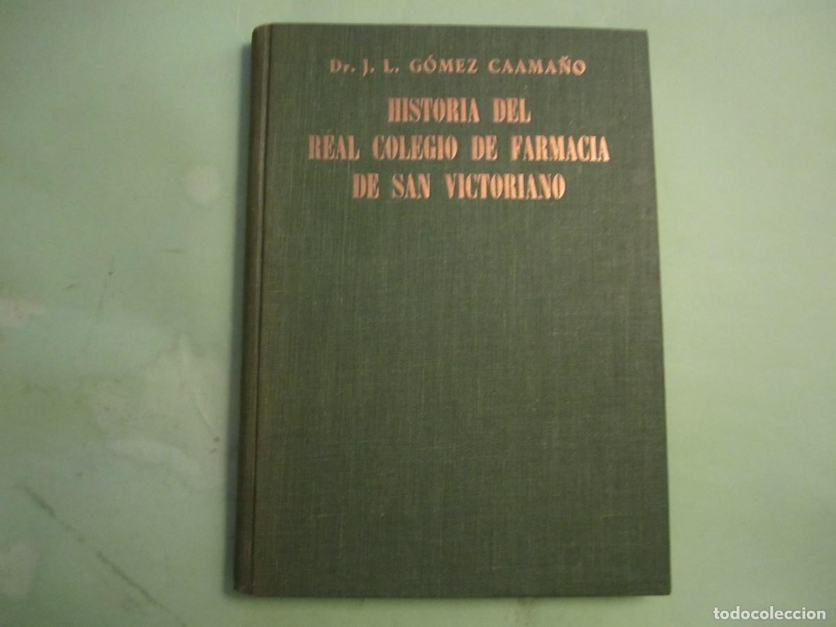 Libros de segunda mano: HISTORIA DEL REAL COLEGIO DE FARMACIA DE S.VICTORIANO J.L.GOMEZ CAAMA&Ntilde;O 1958 GERONA