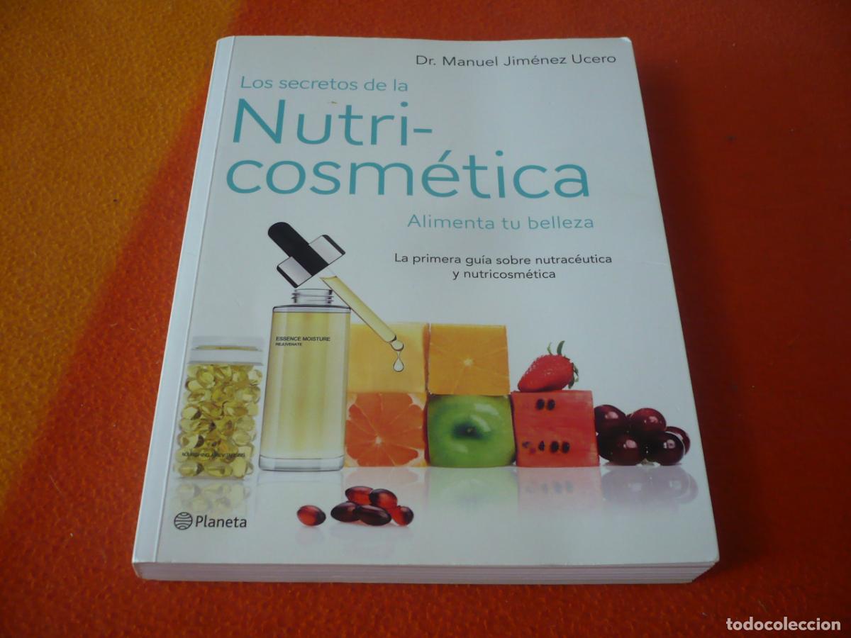 Libros de segunda mano: LOS SECRETOS DE LA NUTRICOSMETICA ( DR MANUEL JIMENEZ) ALIMENTA BELLEZA NUTRACEUTICA NUTRI COSMETICA