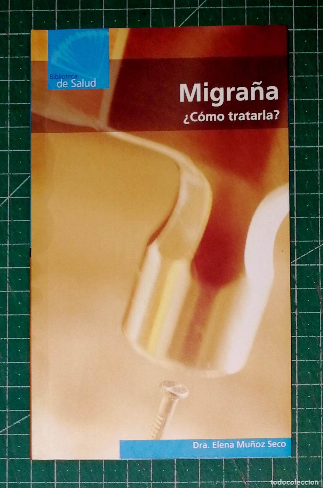 Libros de segunda mano: MIGRA&Ntilde;A &iquest;C&oacute;mo tratarla? (Biblioteca de Salud) / Elena Mu&ntilde;oz Seco. - Ediciones Mayo, 2004