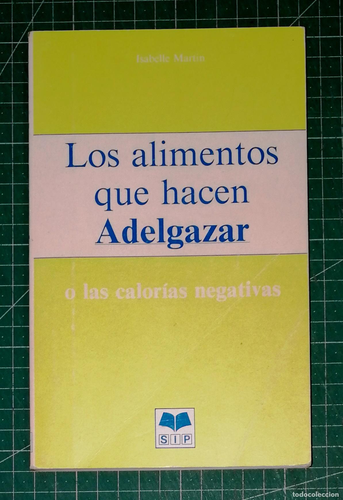Gebrauchte B&uuml;cher: LOS ALIMENTOS QUE HACEN ADELGAZAR o las calor&iacute;as negativas / Isabelle Martin. - SIP MONACO, 1993