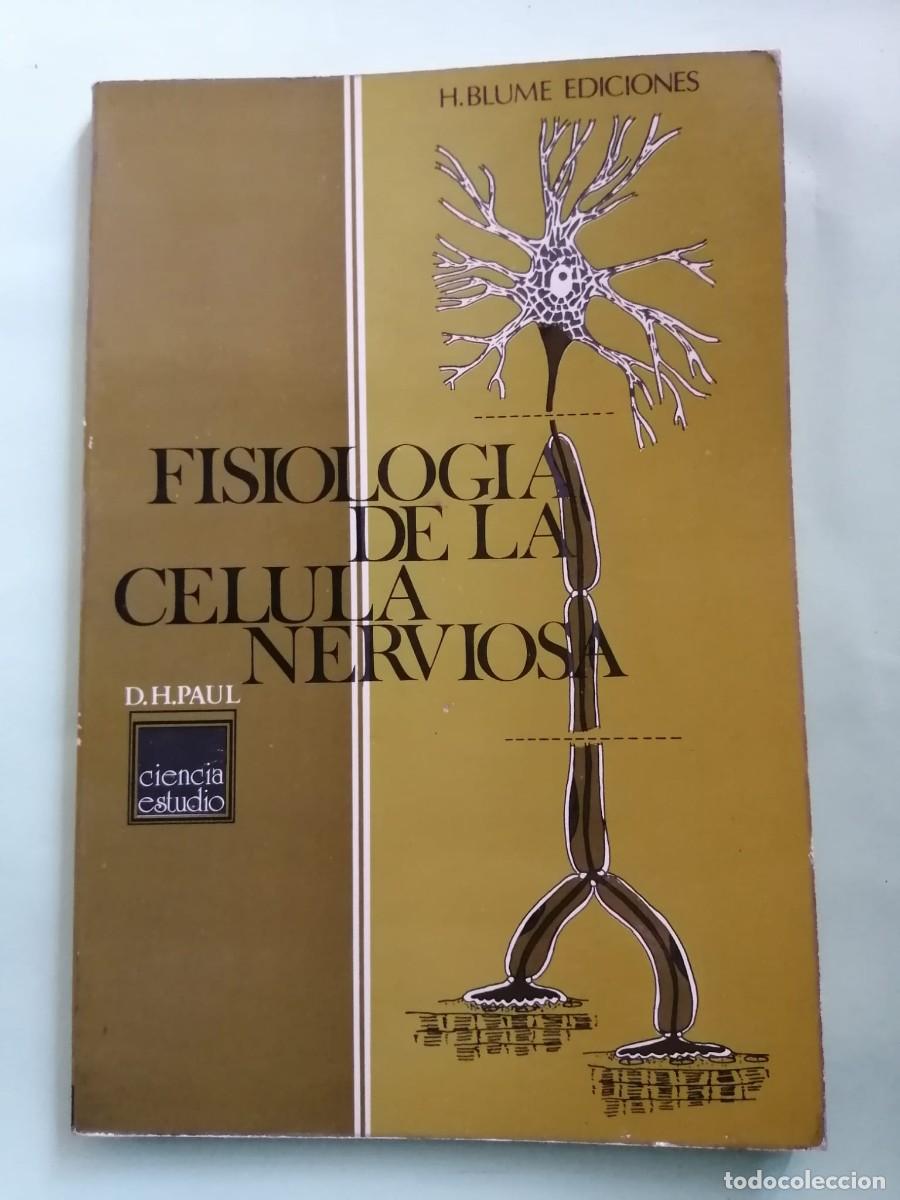 Libros de segunda mano: FISIOLOGIA DE LA CELULA NERVIOSA (D. H. PAUL)