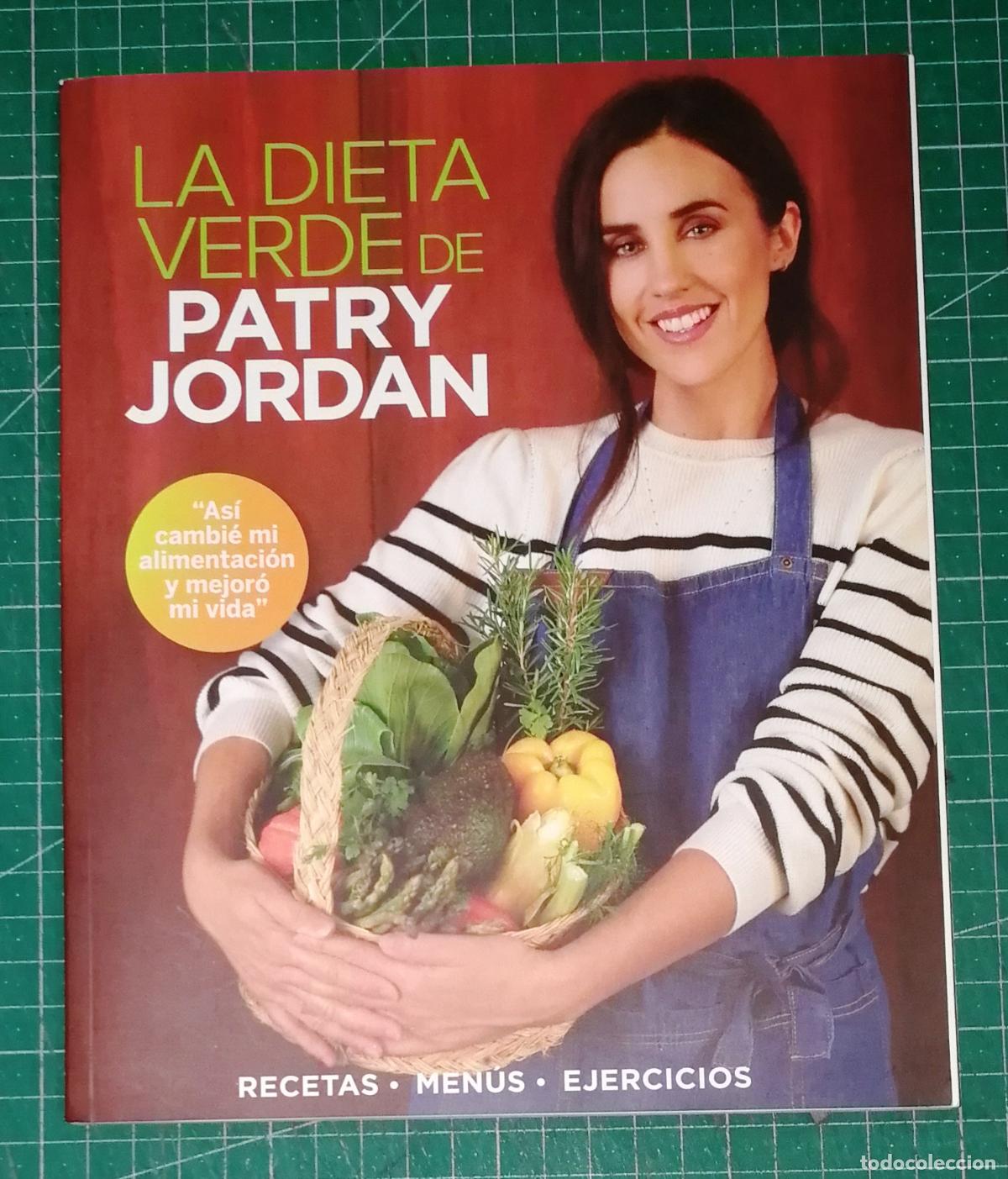 Libros de segunda mano: LA DIETA VERDE DE PATRY JORDAN [CU&Iacute;DATE CON PATRY JORDAN] : Recetas Men&uacute;s Ejercicios. - RBA 2020