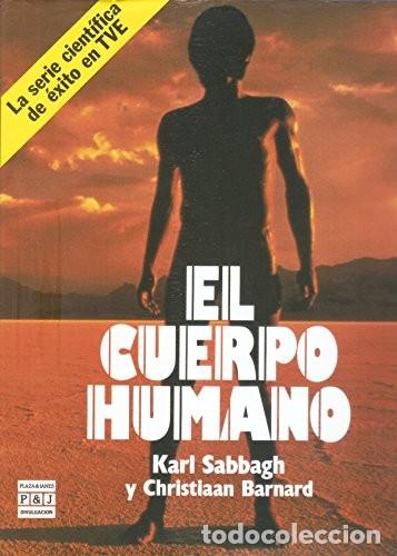 Libros de segunda mano: Cuerpo Humano: LA SERIE CIENT&Iacute;FICA DE &Eacute;XITO EN TVE - Karl Sabbagh - Plaza & Jan&eacute;s Editores