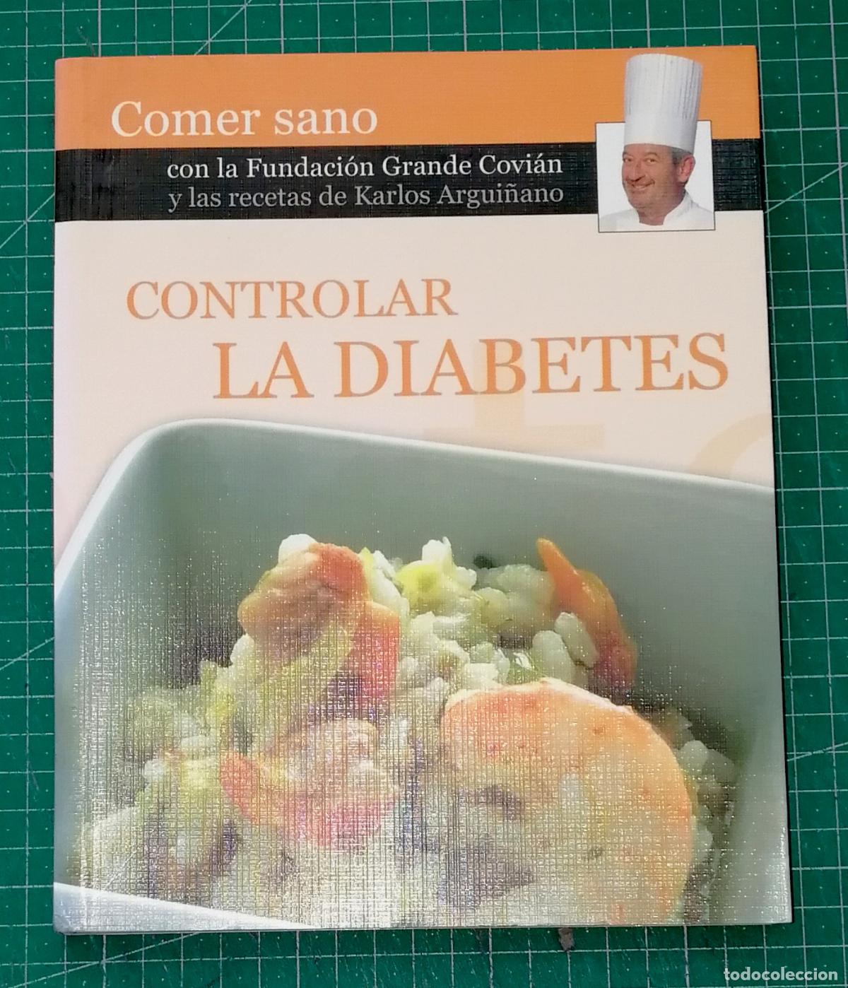 Libros de segunda mano: CONTROLAR LA DIABETES (Comer Sano) / Fundaci&oacute;n Grande Covi&aacute;n y las recetas de Karlos Argui&ntilde;ano