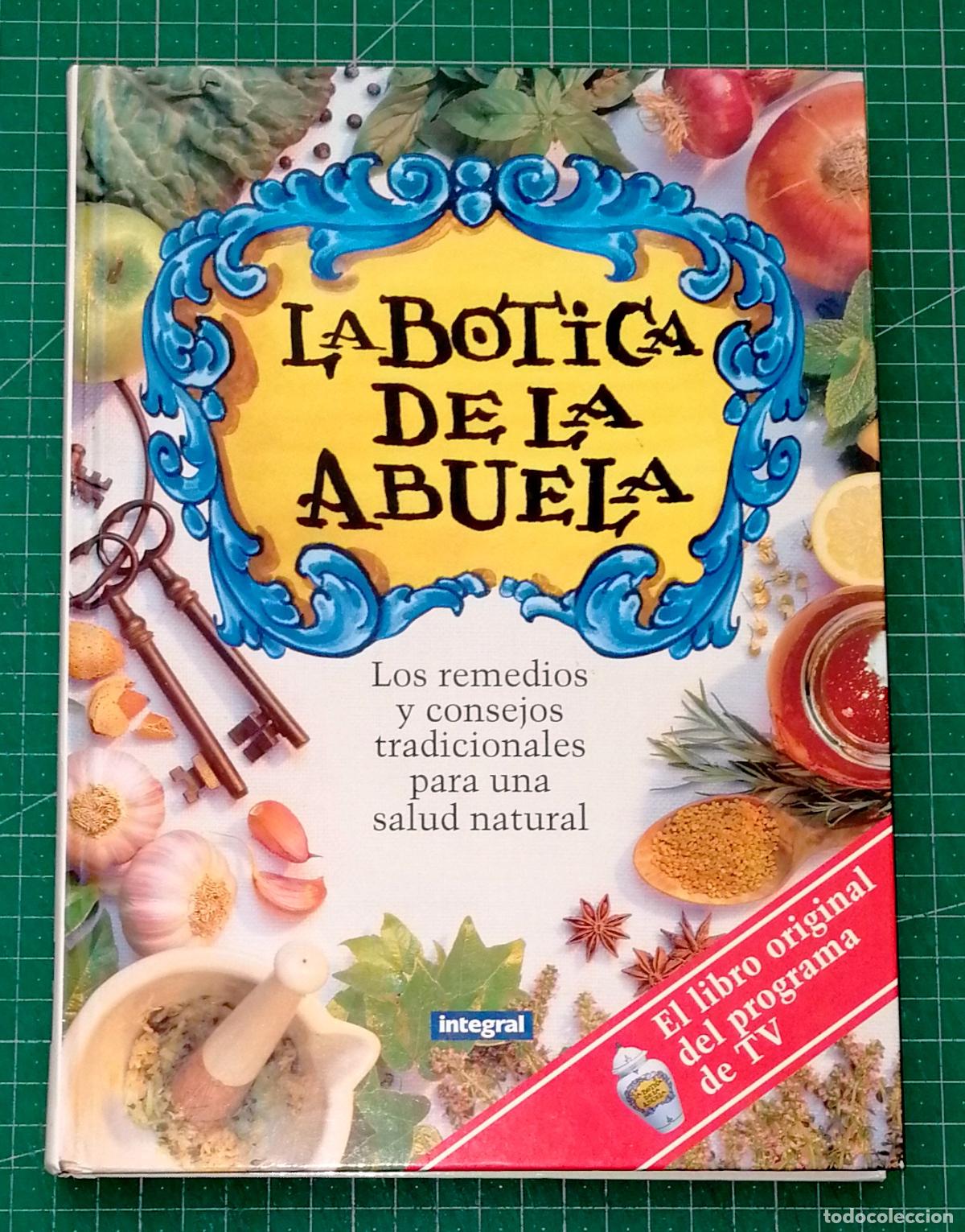 Libros de segunda mano: LA BOTICA DE LA ABUELA: Los remedios y consejos tradicionales para una salud natural.- Integral 1998