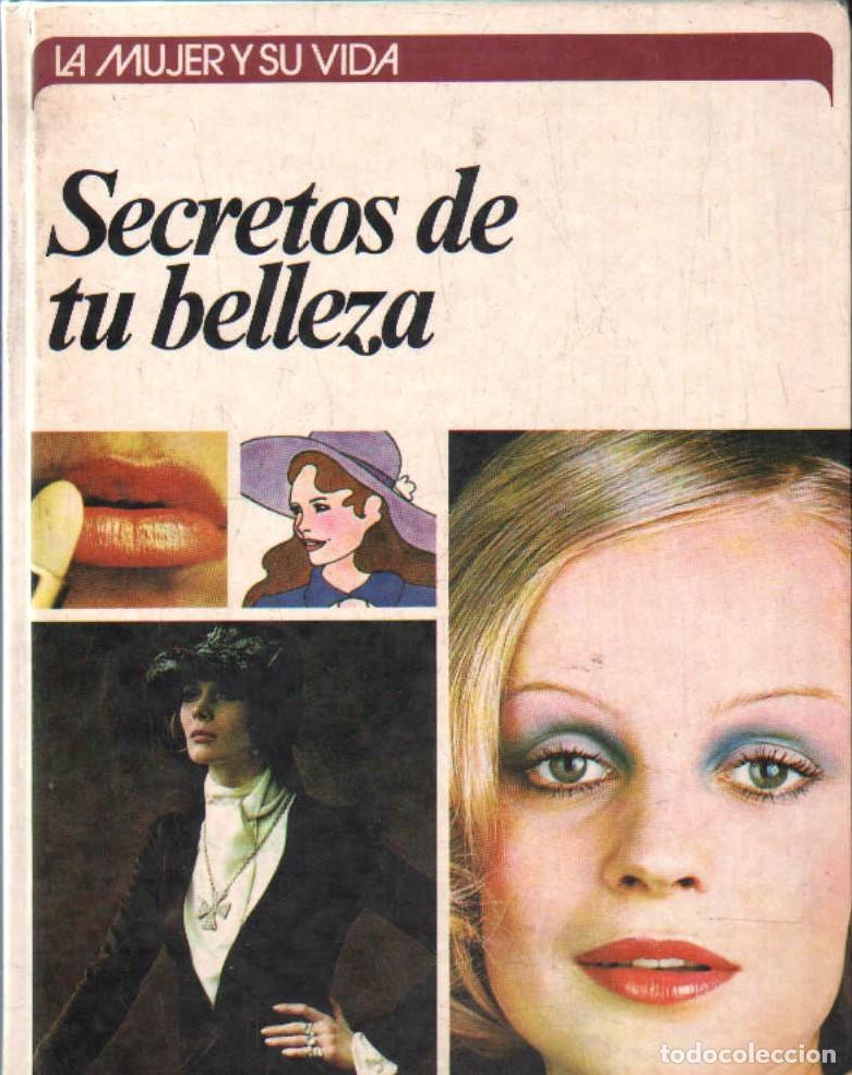 Libros de segunda mano: LA MUJER Y SU VIDA, SECRETOS DE TU BELLEZA. A-COSME-083