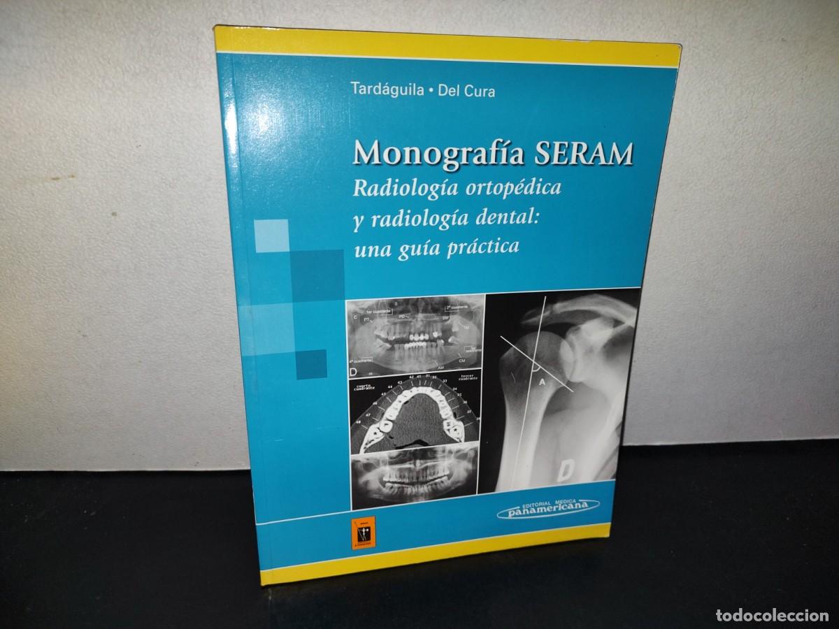 Libros de segunda mano: 218- Monograf&iacute;a SERAM. Radiolog&iacute;a Ortop&eacute;dica Y Radiolog&iacute;a Dental: Una Gu&iacute;a Pr&aacute;ctica