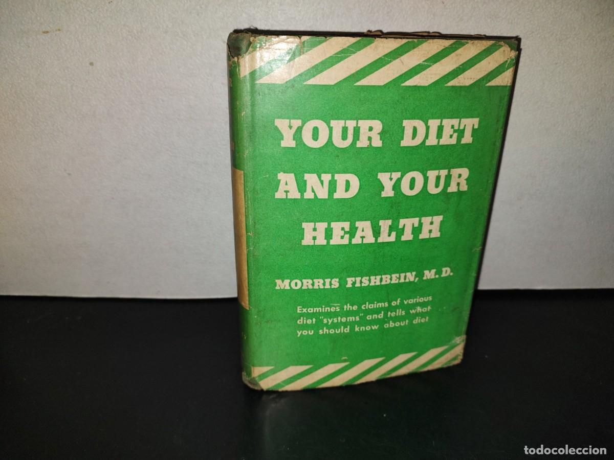 Libros de segunda mano: 218- Your Diet And Your Health - Morris Fishbein, M. D.