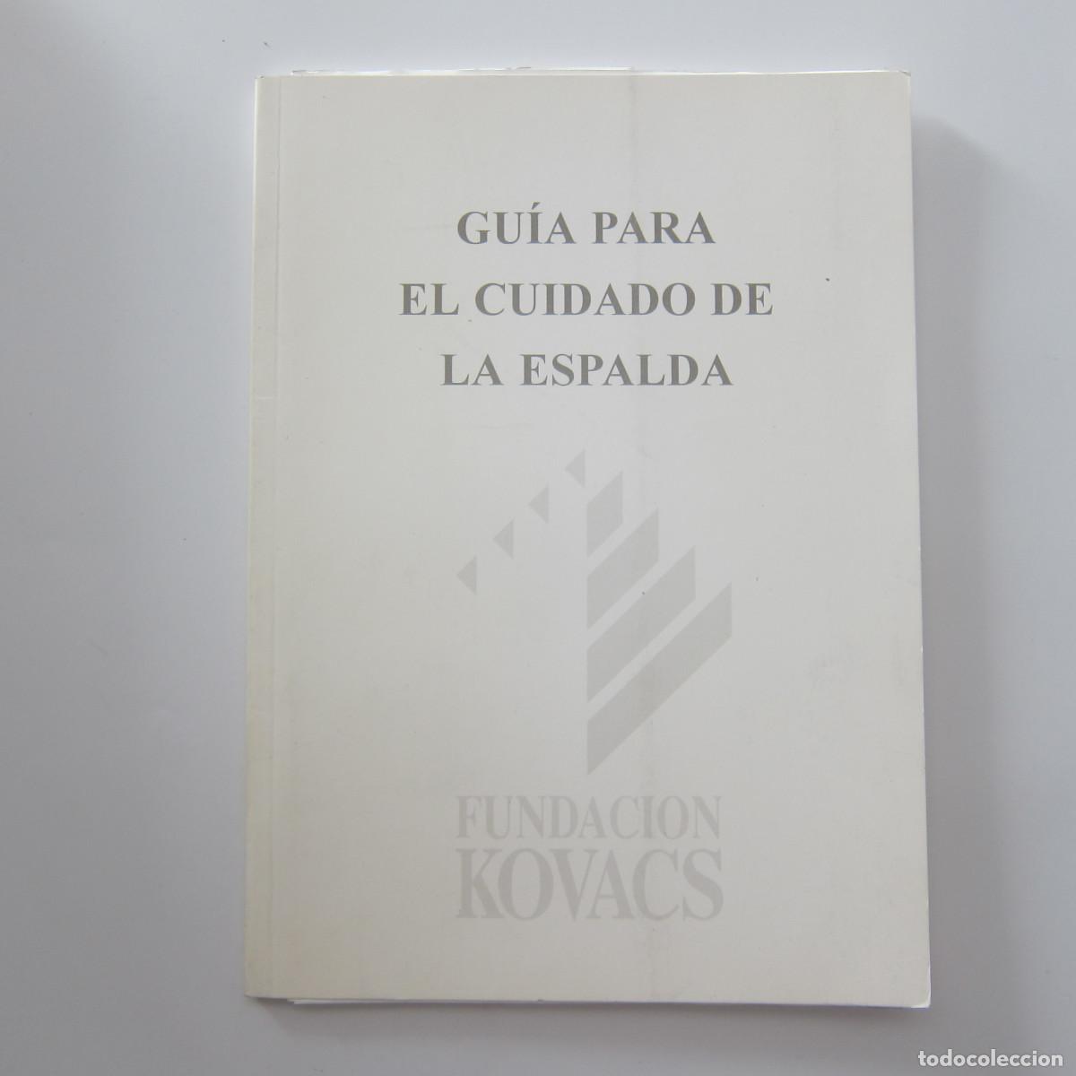 Libros de segunda mano: GU&Iacute;A PARA EL CUIDADO DE LA ESPALDA (FUNDACI&Oacute;N KOVACS) SALUD