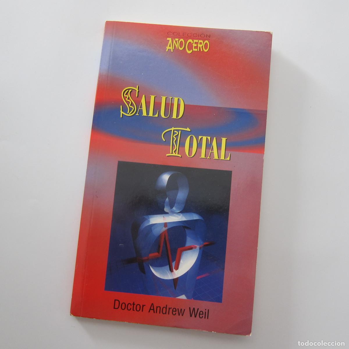Libros de segunda mano: SALUD TOTAL - DOCTOR ANDREW WEIL (A&Ntilde;O CERO) SALUD MANUAL