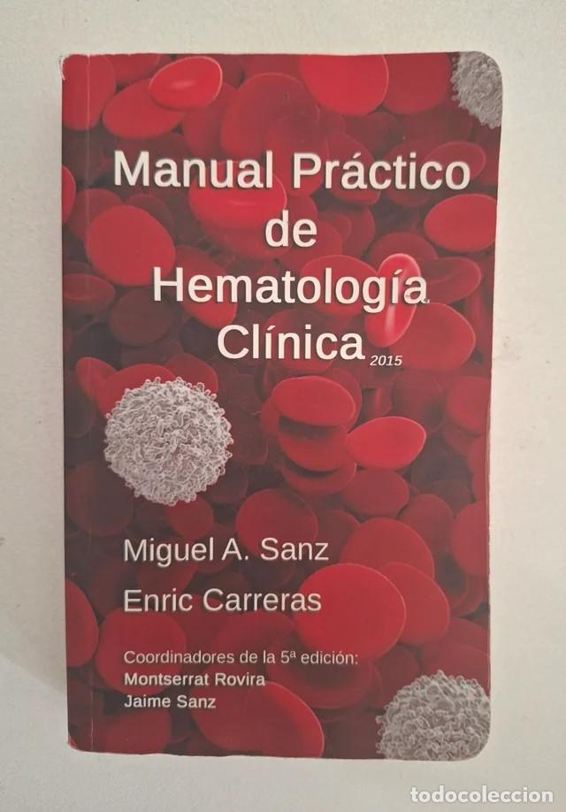 Libros de segunda mano: MANUAL PR&Aacute;CTICO DE HEMATOLOG&Iacute;A CL&Iacute;NICA 2015