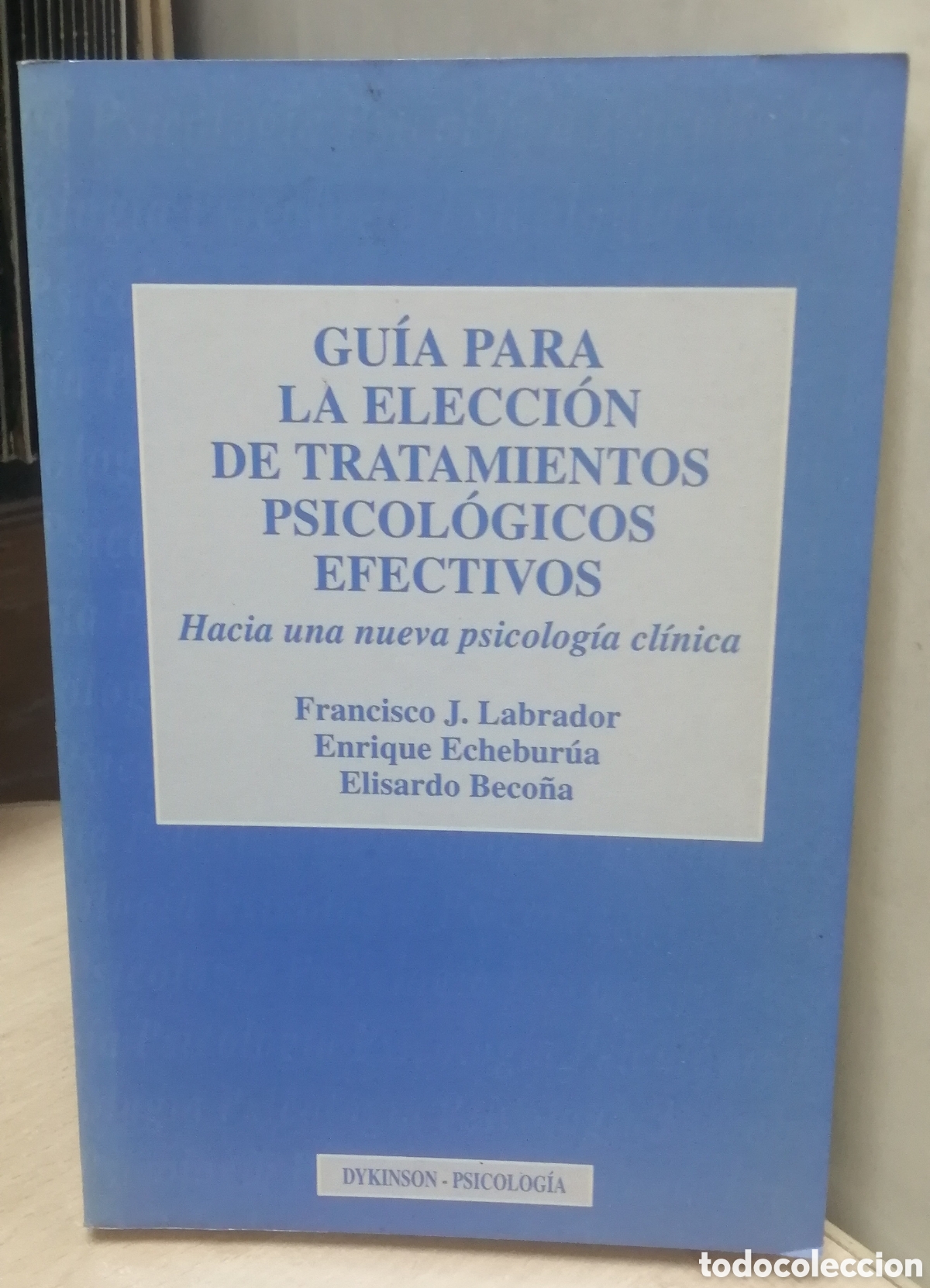 Libros de segunda mano: Gu&iacute;a para la elecci&oacute;n de tratamientos psicol&oacute;gicos efectivos Hacia una nueva psicolog&iacute;a cl&iacute;nica