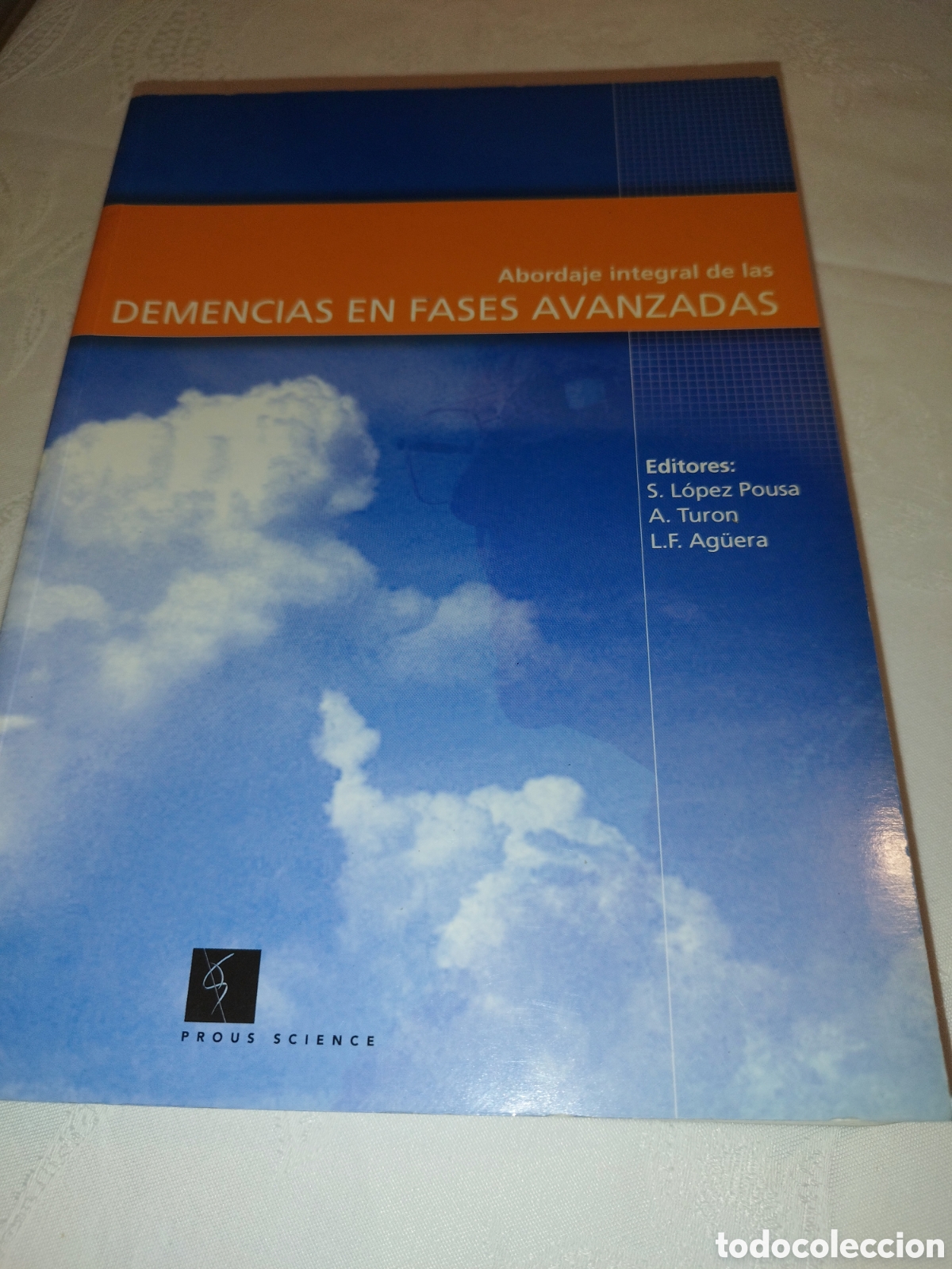 Libros de segunda mano: ABORDAJE INTEGRAL DE LAS DEMENCIAS EN FASES AVANZADAS.-VV.AA. PROUS SCIENCE 2005 PRIMERA EDICION