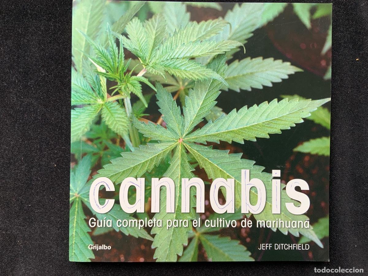Libros de segunda mano: Guia completa para el cultivo de la marihuana, cannabis , Grijalbo, Jeff Ditchfield.