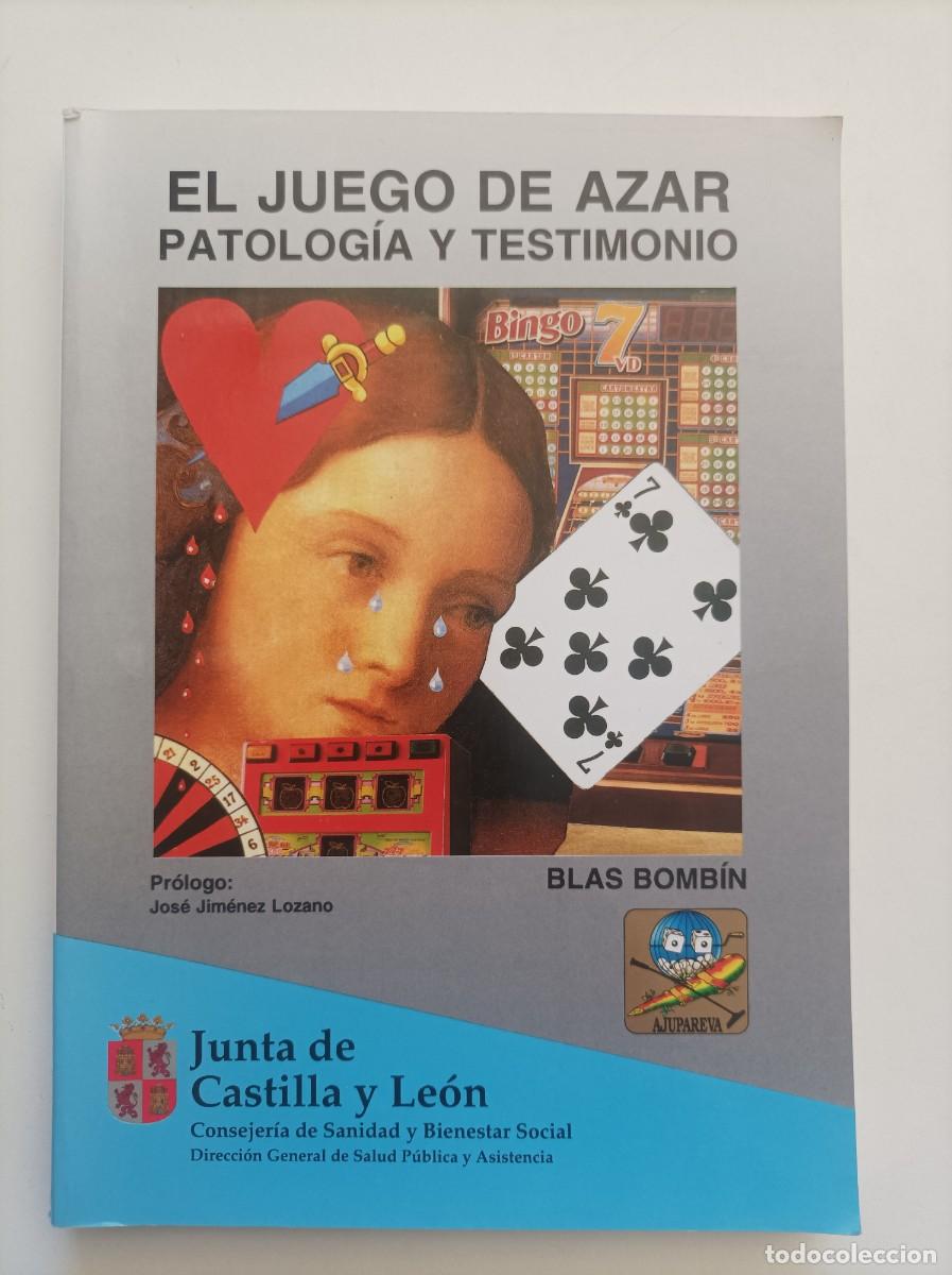 Libros de segunda mano: El Juego de Azar: Patolog&iacute;a y Testimonio. Blas Bomb&iacute;n. Junta de Castilla y Le&oacute;n. 1992