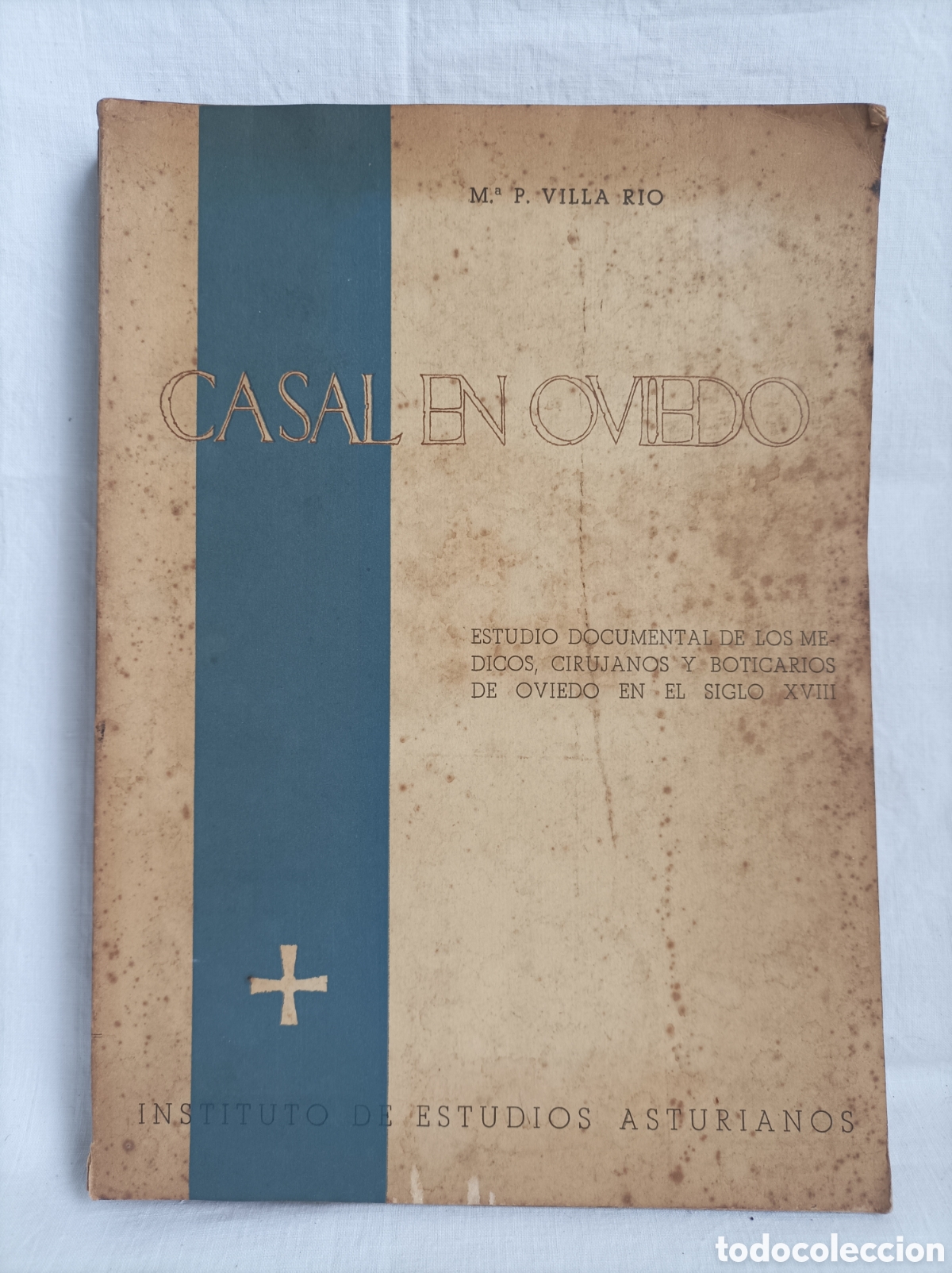 Libros de segunda mano: CASAL EN OVIEDO. VILLA RIO. M&eacute;dicos, cirujanos y boticarios. 1967. ASTURIAS.
