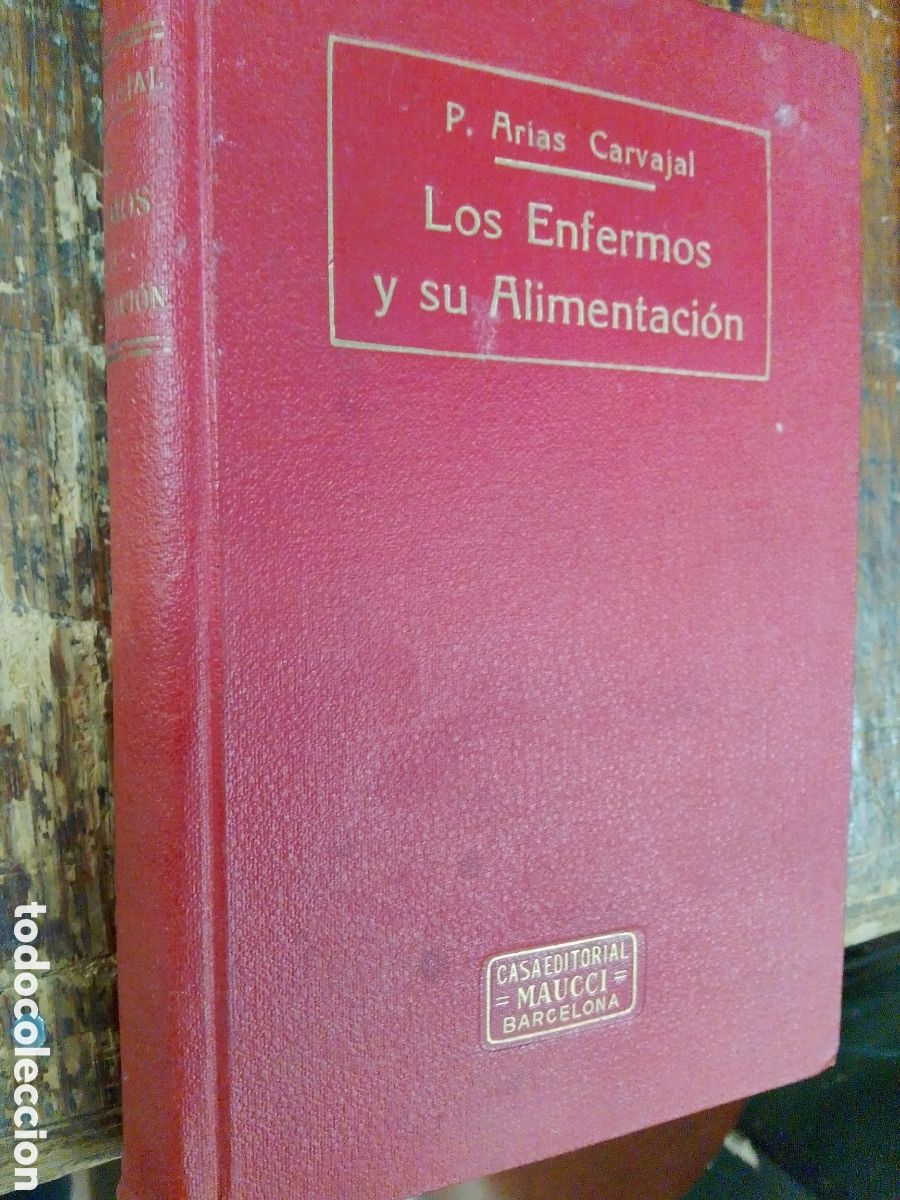 Libros de segunda mano: LOS ENFERMOS Y SU ALIMENTACION. ARIAS CARVAJAL, P. MAUCCI.