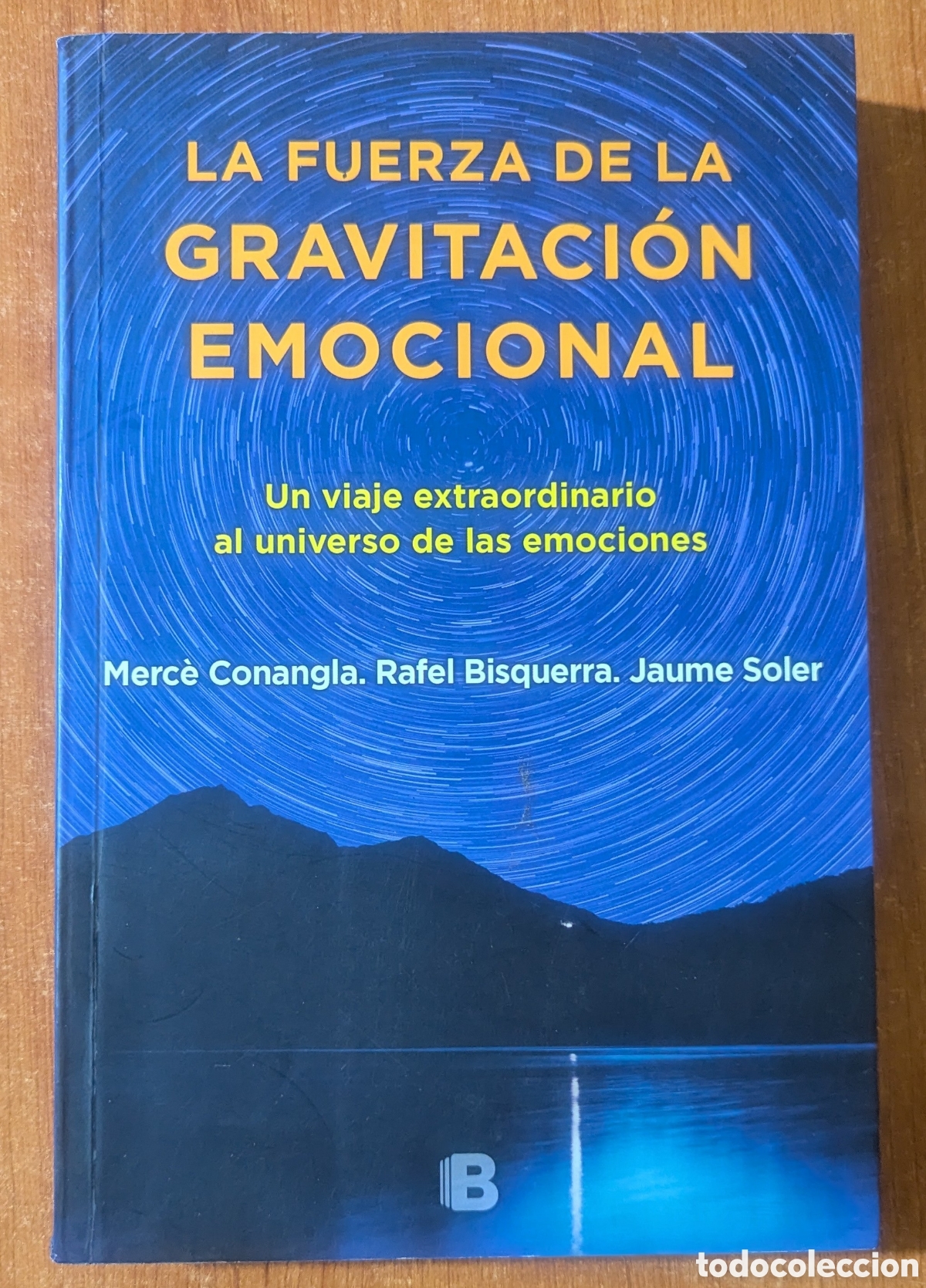 Libros de segunda mano: La fuerza de la gravitaci&oacute;n emocional. Un viaje extraordinario al universo de las emociones. Ed B