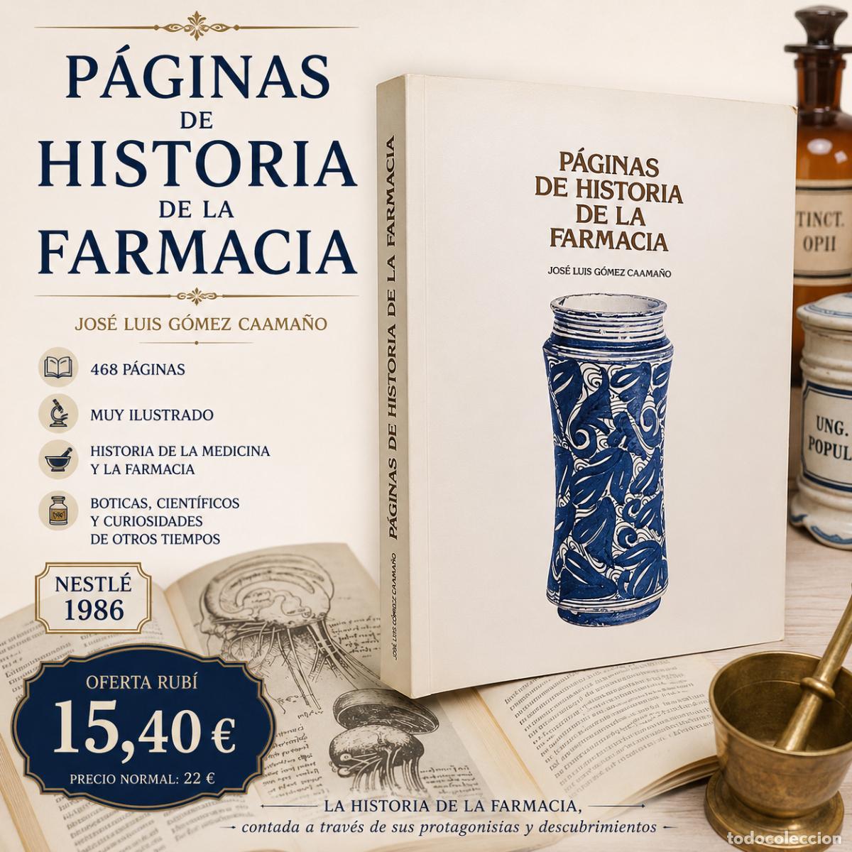Libros de segunda mano: HISTORIA DE LA FARMACIA / JOS&Eacute; LUIS G&Oacute;MEZ CAAMA&Ntilde;O / LIBRO ILUSTRADO / NESTL&Eacute; 1986