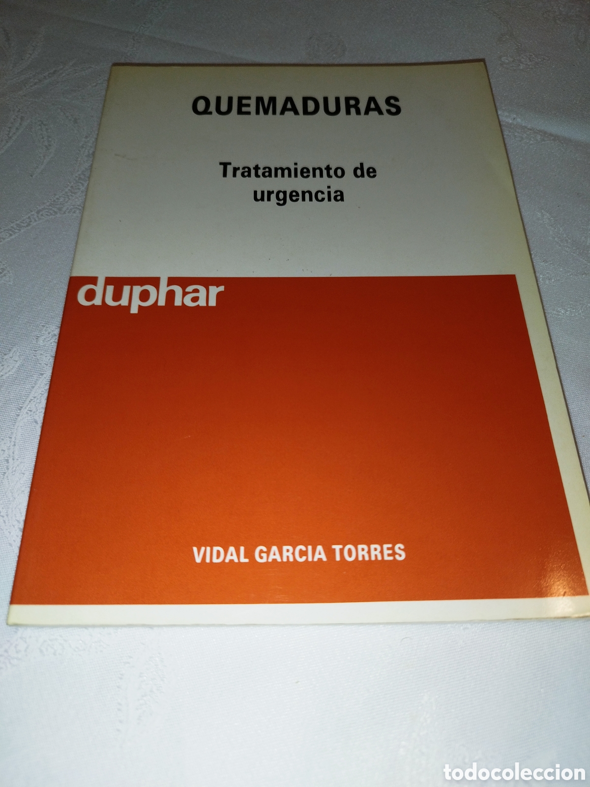 Libros de segunda mano: QUEMADURAS. TRATAMIENTO DE URGENCIA.- VIDAL GARCIA TORRES. DUPHAR, 1989. PRIMERA EDICION ILUSTRADO
