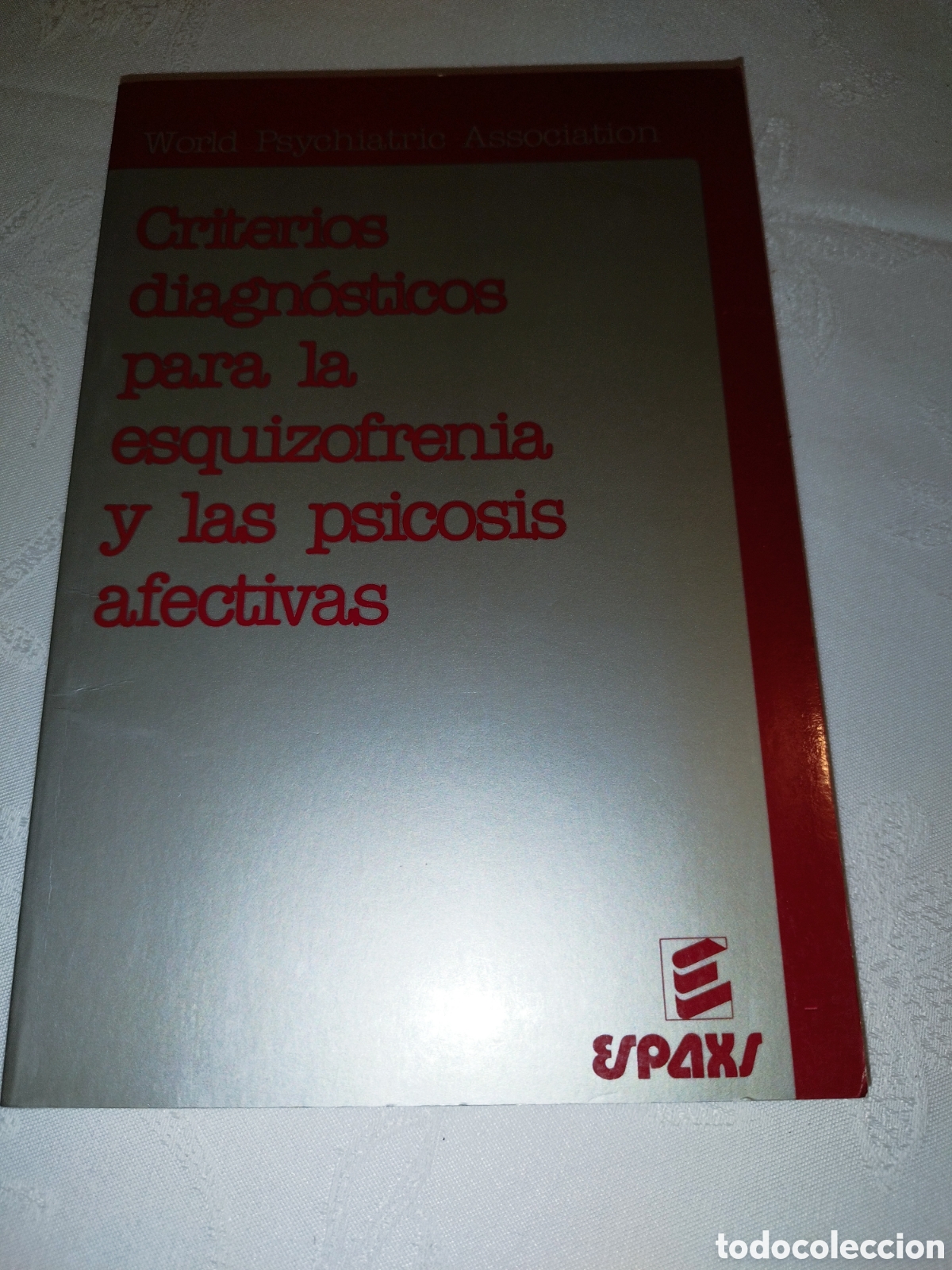 Libros de segunda mano: CRITERIOS DIAGNOSTICOS PARA LA ESQUIZOFRENIA Y LAS PSICOSIS AFECTIVAS.WORLD PSYCHIATRIC A. 1986 1&ordf;ED