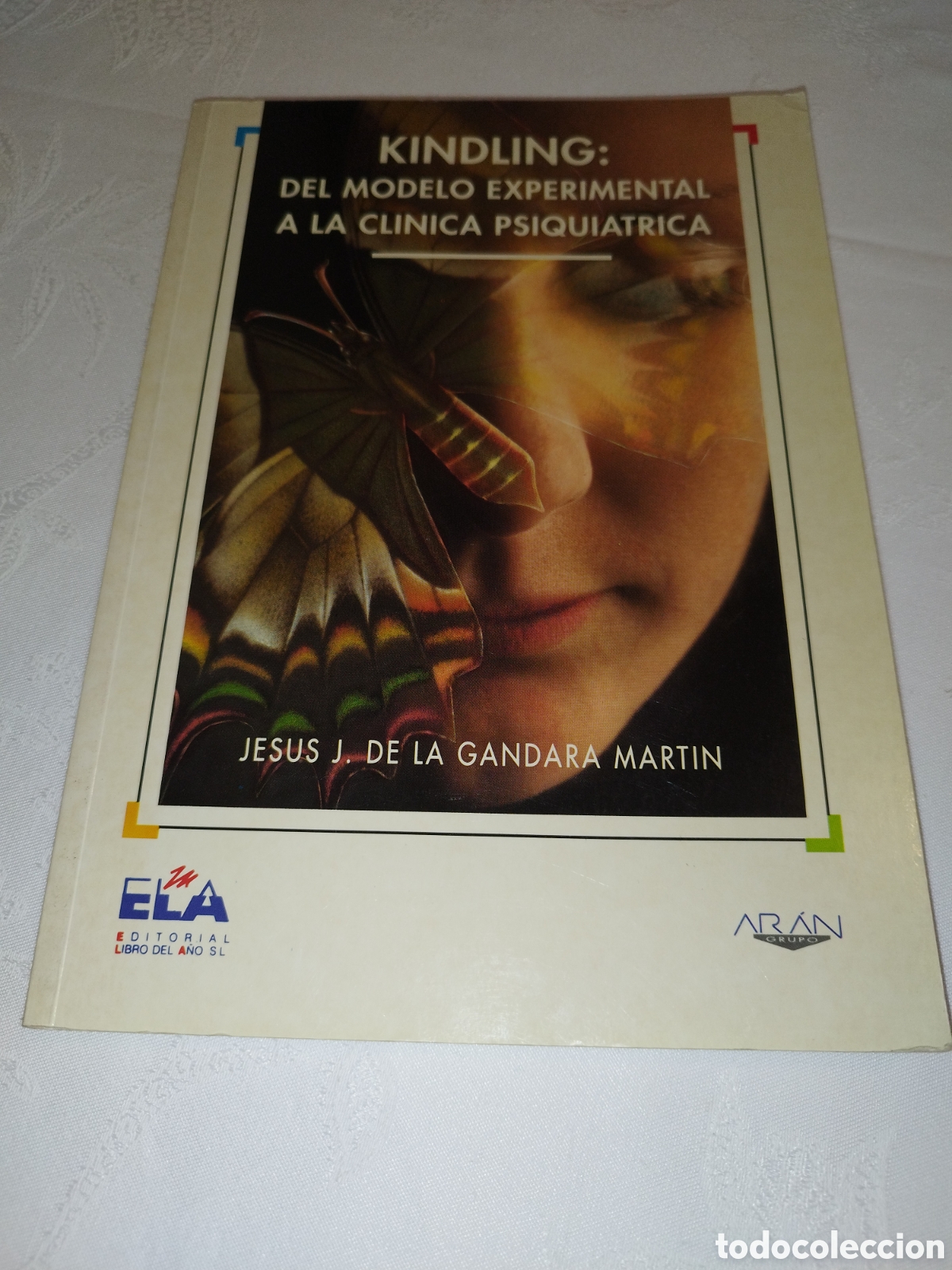 Libros de segunda mano: KINDLING: DEL MODELO EXPERIMENTAL A LA CLINICA PSIQUIATRICA.- DE LA GANDARA MARTIN. ELA 1993 1&ordf;.ED.