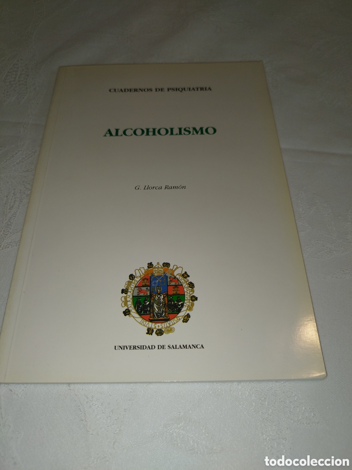 Libros de segunda mano: CUADERNOS DE PSIQUIATRIA. ALCOHOLISMO.- G. LLORCA RAM&Oacute;N. UNIV. DE SALAMANCA, 1995 PRIMERA EDICION.