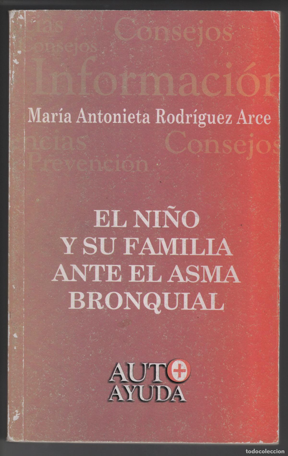 Libros de segunda mano: EL NI&Ntilde;O Y US FAMILIA ANTE EL ASMA BRONQUIAL - MARIA ANTONIETA RODRIGUEZ ARCE - 2012