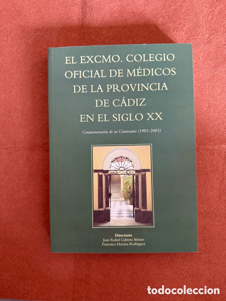 Libros de segunda mano: EL EXCMO. COLEGIO OFICIAL DE M&Eacute;DICOS DE LA PROVINCIA DE C&Aacute;DIZ EN EL SIGLO XX - CENTENARIO 1901-2001